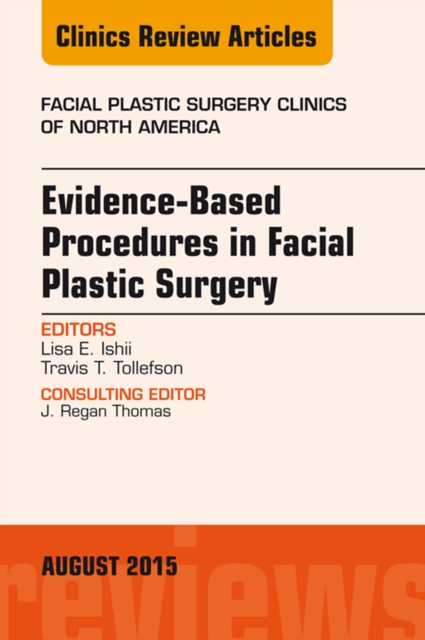 Evidence-Based Procedures in Facial Plastic Surgery, An Issue of Facial Plastic Surgery Clinics of North America, EPUB eBook