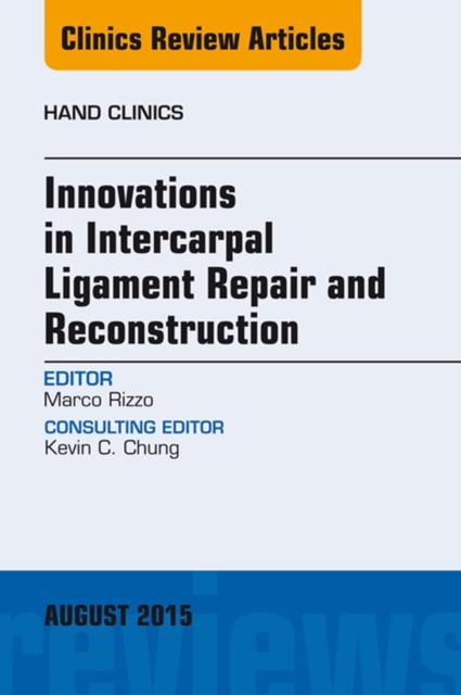 Innovations in Intercarpal Ligament Repair and Reconstruction : Innovations in Intercarpal Ligament Repair and Reconstruction, EPUB eBook