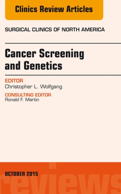 Cancer Screening and Genetics, An Issue of Surgical Clinics, EPUB eBook
