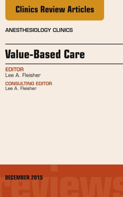 Value-Based Care, An Issue of Anesthesiology Clinics, EPUB eBook