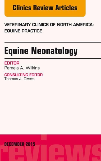 Equine Neonatology, An Issue of Veterinary Clinics of North America: Equine Practice, EPUB eBook