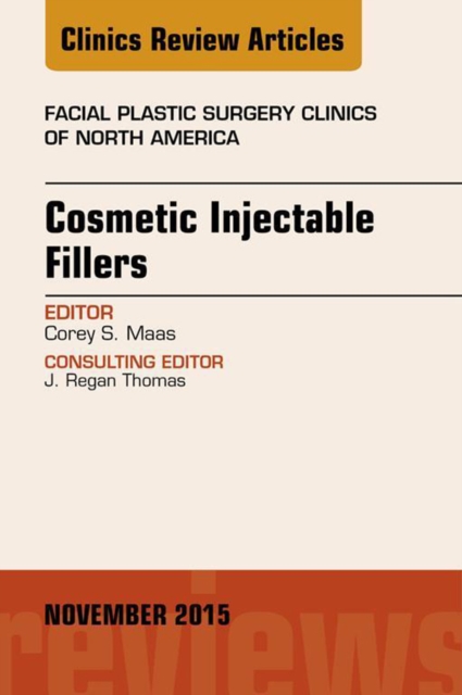 Cosmetic Injectable Fillers, An Issue of Facial Plastic Surgery Clinics of North America, EPUB eBook