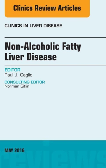 Non-Alcoholic Fatty Liver Disease, An Issue of Clinics in Liver Disease, EPUB eBook