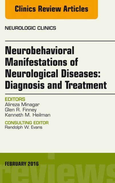 Neurobehavioral Manifestations of Neurological Diseases: Diagnosis & Treatment, An Issue of Neurologic Clinics, EPUB eBook