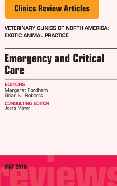 Emergency and Critical Care, An Issue of Veterinary Clinics of North America: Exotic Animal Practice, EPUB eBook