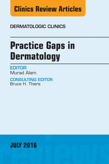 Practice Gaps in Dermatology, An Issue of Dermatologic Clinics, EPUB eBook