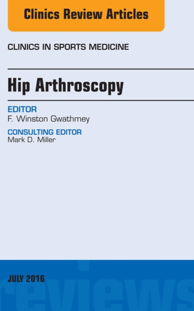 Hip Arthroscopy, An Issue of Clinics in Sports Medicine, EPUB eBook