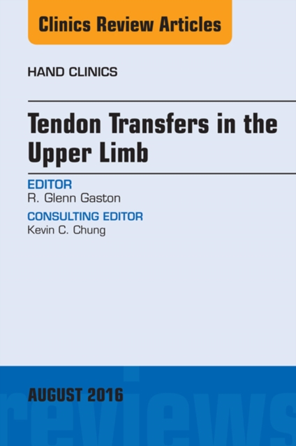 Tendon Transfers in the Upper Limb, An Issue of Hand Clinics, EPUB eBook