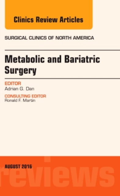Metabolic and Bariatric Surgery, An Issue of Surgical Clinics of North America : Volume 96-4, Hardback Book