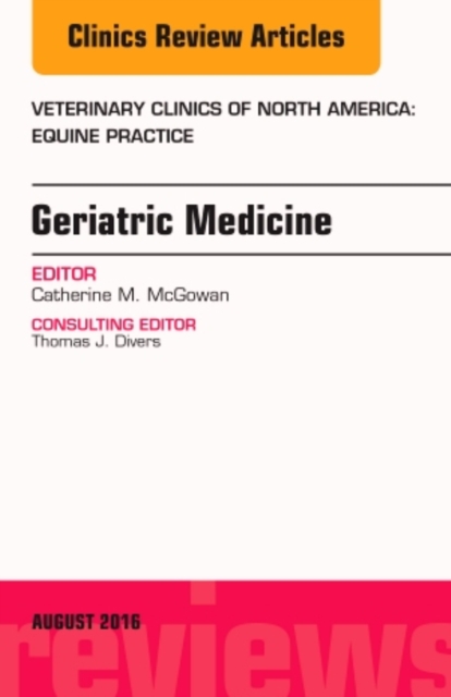 Geriatric Medicine, An Issue of Veterinary Clinics of North America: Equine Practice : Volume 32-2, Hardback Book