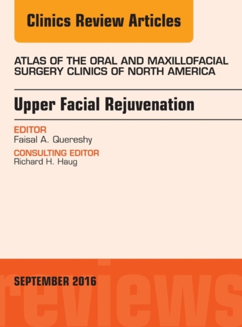 Upper Facial Rejuvenation, An Issue of Atlas of the Oral and Maxillofacial Surgery Clinics of North America, EPUB eBook