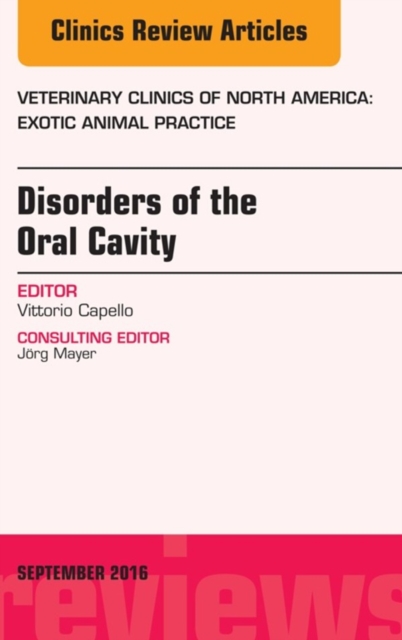 Disorders of the Oral Cavity, An Issue of Veterinary Clinics of North America: Exotic Animal Practice, EPUB eBook