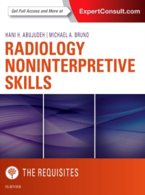 Radiology Noninterpretive Skills: The Requisites, Hardback Book