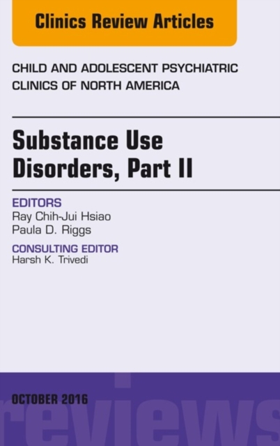 Substance Use Disorders: Part II, An Issue of Child and Adolescent Psychiatric Clinics of North America, EPUB eBook