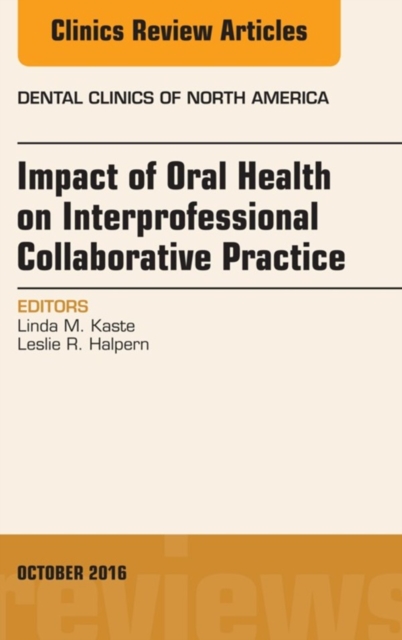 Impact of Oral Health on Interprofessional Collaborative Practice, An Issue of Dental Clinics of North America, EPUB eBook