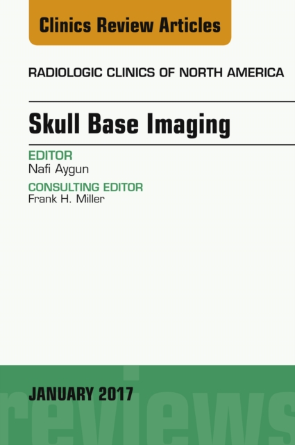 Skull Base Imaging, An Issue of Radiologic Clinics of North America, EPUB eBook