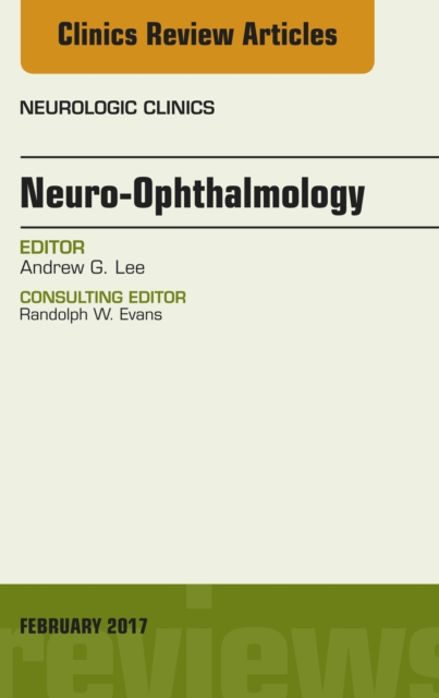 Neuro-Ophthalmology, An Issue of Neurologic Clinics, EPUB eBook