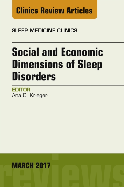 Social and Economic Dimensions of Sleep Disorders, An Issue of Sleep Medicine Clinics, EPUB eBook