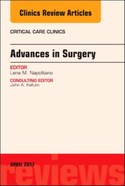 Advances in Surgery, An Issue of Critical Care Clinics : Volume 33-2, Hardback Book