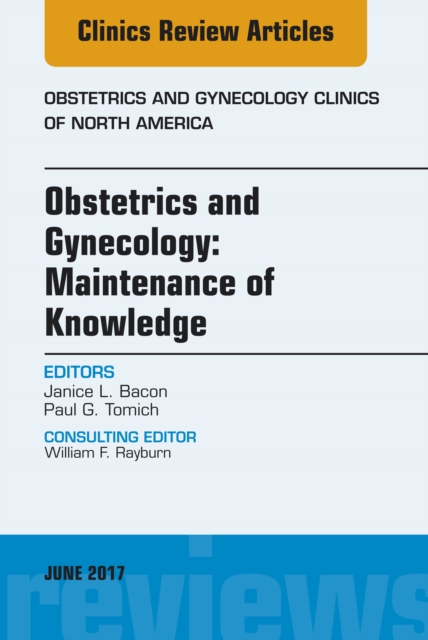 Obstetrics and Gynecology: Maintenance of Knowledge, An Issue of Obstetrics and Gynecology Clinics, EPUB eBook