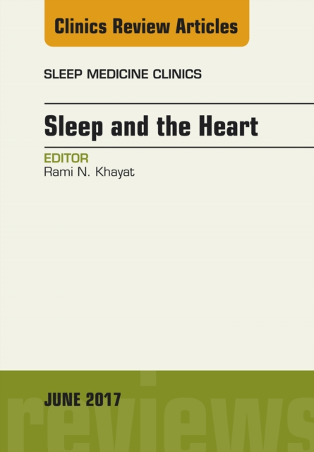 Sleep and the Heart, An Issue of Sleep Medicine Clinics, EPUB eBook