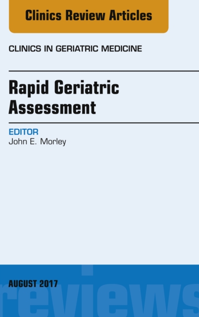 Rapid Geriatric Assessment, An Issue of Clinics in Geriatric Medicine, EPUB eBook