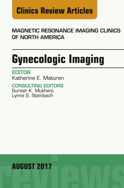 Gynecologic Imaging, An Issue of Magnetic Resonance Imaging Clinics of North America, EPUB eBook