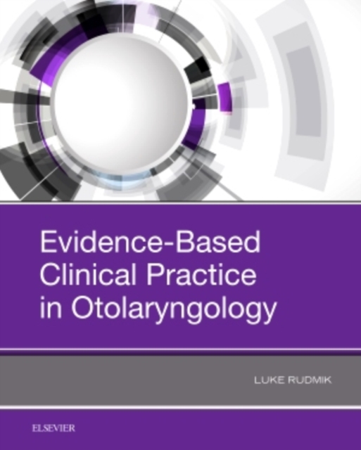 Evidence-Based Clinical Practice in Otolaryngology, Hardback Book