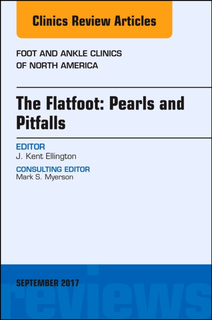 The Flatfoot: Pearls and Pitfalls, An Issue of Foot and Ankle Clinics of North America, EPUB eBook