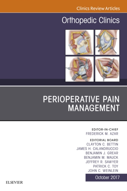 Perioperative Pain Management, An Issue of Orthopedic Clinics, EPUB eBook