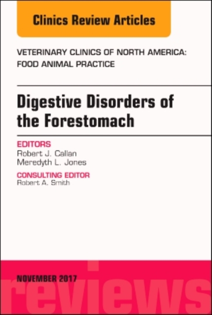Digestive Disorders of the Forestomach, An Issue of Veterinary Clinics of North America: Food Animal Practice : Volume 33-3, Hardback Book