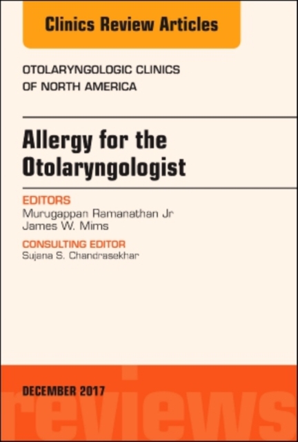 Allergy for the Otolaryngologist, An Issue of Otolaryngologic Clinics of North America : Volume 50-6, Hardback Book