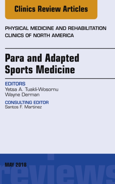 Para and Adapted Sports Medicine, An Issue of Physical Medicine and Rehabilitation Clinics of North America, EPUB eBook
