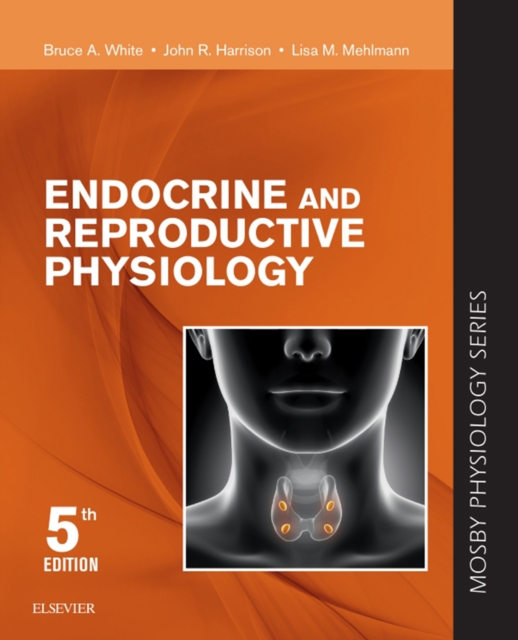 Endocrine and Reproductive Physiology E-Book : Endocrine and Reproductive Physiology E-Book, EPUB eBook