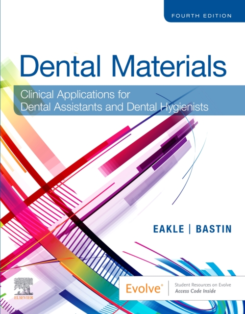 Dental Materials : Clinical Applications for Dental Assistants and Dental Hygienists, Paperback / softback Book