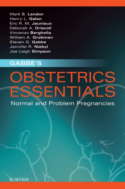 Gabbe's Obstetrics Essentials: Normal & Problem Pregnancies, EPUB eBook