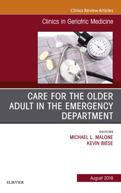 Care for the Older Adult in the Emergency Department, An Issue of Clinics in Geriatric Medicine, EPUB eBook