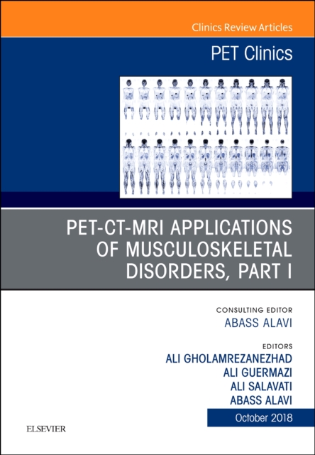 PET-CT-MRI Applications in Musculoskeletal Disorders, Part I, An Issue of PET Clinics : Volume 13-4, Hardback Book