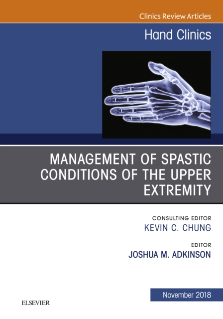 Management of Spastic Conditions of the Upper Extremity, An Issue of Hand Clinics, EPUB eBook