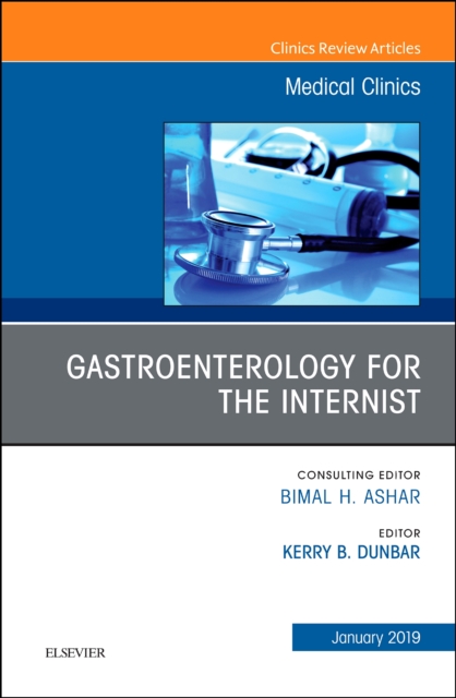 Gastroenterology for the Internist, An Issue of Medical Clinics of North America : Volume 103-1, Hardback Book