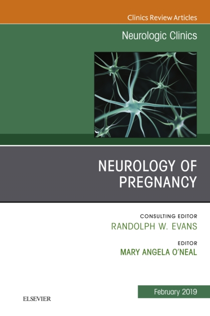 Neurology of Pregnancy, An Issue of Neurologic Clinics, EPUB eBook