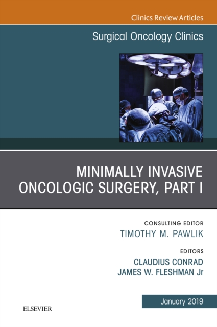 Minimally Invasive Oncologic Surgery, Part I, An Issue of Surgical Oncology Clinics of North America, EPUB eBook