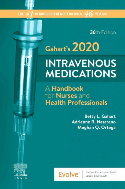 Gahart's 2020 Intravenous Medications : A Handbook for Nurses and Health Professionals, Spiral bound Book