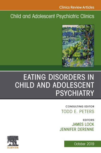 Eating Disorders in Child and Adolescent Psychiatry, An Issue of Child and Adolescent Psychiatric Clinics of North America, EPUB eBook