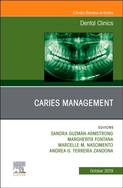 Caries Management, An Issue of Dental Clinics of North America : Volume 63-4, Hardback Book