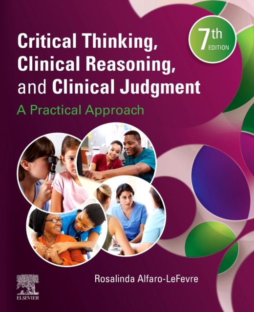 Critical Thinking, Clinical Reasoning, and Clinical Judgment : A Practical Approach, Paperback / softback Book