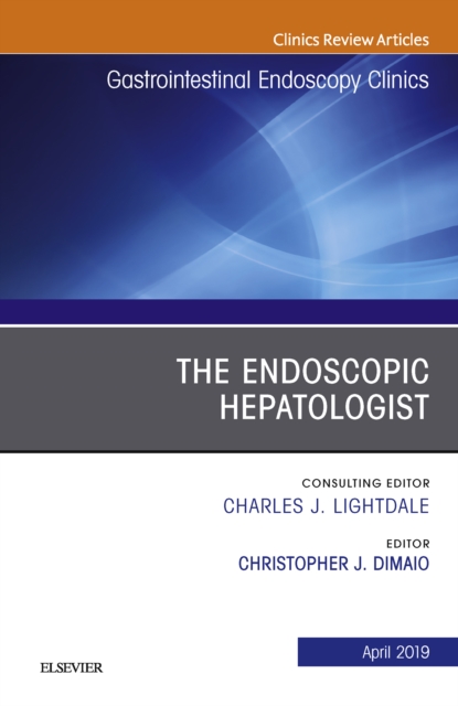 The Endoscopic Hepatologist, An Issue of Gastrointestinal Endoscopy Clinics, EPUB eBook