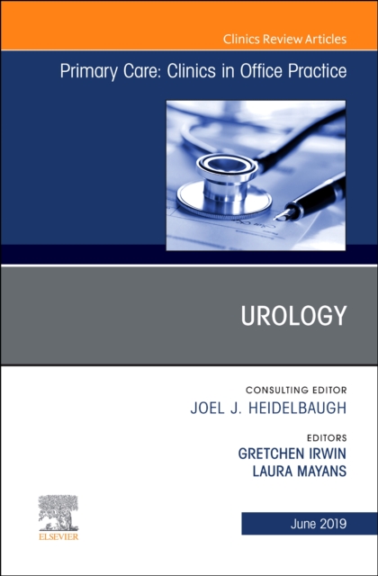 Urology, An Issue of Primary Care: Clinics in Office Practice : Volume 46-2, Hardback Book