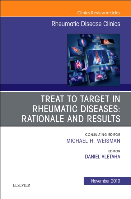 Treat to Target in Rheumatic Diseases: Rationale and Results : Volume 45-4, Hardback Book