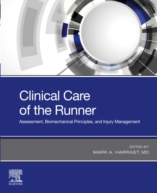Clinical Care of the Runner : Assessment, Biomechanical Principles, and Injury Management, EPUB eBook